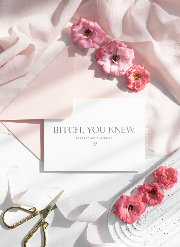 Funny bridesmaid proposal card with the text 'Bitch you knew, at least act surprised' in a modern font with a small heart below. Perfect for fun and modern bridesmaid and bridal party proposals.