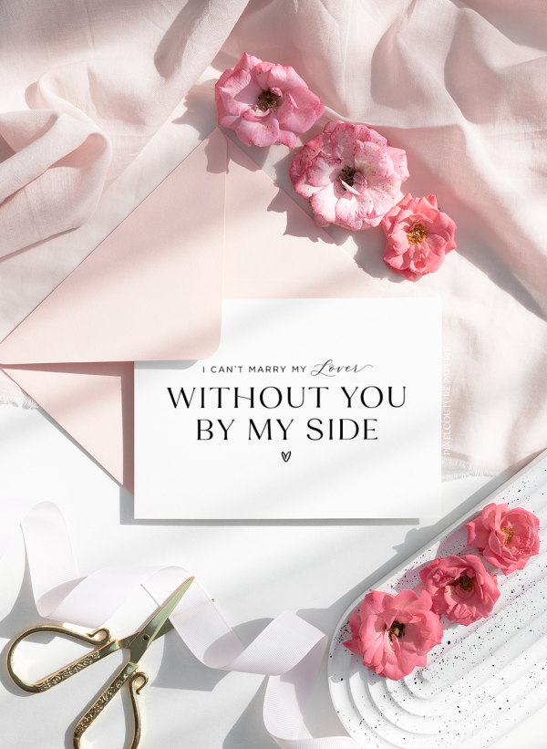 Bridesmaid proposal card that reads "I can't marry my lover without you by my side" in elegant script on white cardstock, styled for a romantic wedding theme.