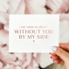 Bridesmaid proposal card that reads "I can't marry my lover without you by my side" in elegant script on white cardstock, styled for a romantic wedding theme.